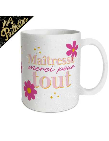Mug paillettes 30cl Maitresse merci pour tout | Cadeau maîtresse