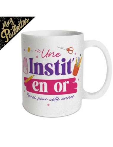 Mug paillettes 30cl Une instit en or | Cadeau institutrice fin d'année